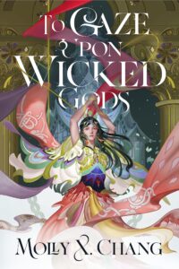 PDF Download To Gaze Upon Wicked Gods #1 by Molly X. Chang