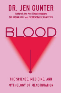 PDF Download Blood: The Science, Medicine, and Mythology of Menstruation by Jen Gunter