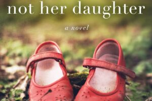 PDF Download Not Her Daughter by Rea Frey