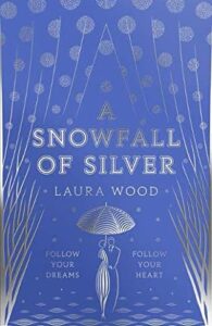 PDF Download A Snowfall of Silver by Laura Wood