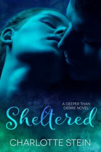 PDF Download Deeper Than Desire #2 Sheltered by Charlotte Stein