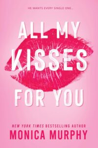 PDF Download All My Kisses for You #1 by Monica Murphy