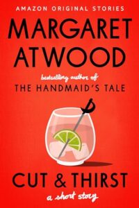 PDF Download Cut and Thirst by Margaret Atwood