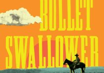 PDF Download The Bullet Swallower by Elizabeth Gonzalez James