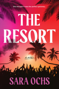 PDF Download The Resort by Sara Ochs