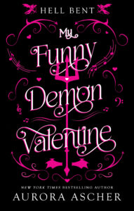 PDF Download Hell Bent #1 My Funny Demon Valentine by Aurora Ascher