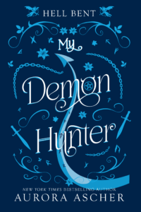 PDF Download Hell Bent #2 My Demon Hunter by Aurora Ascher