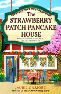 PDF Download Dream Harbor #4 The Strawberry Patch Pancake House by Laurie Gilmore