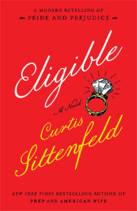 PDF Download Eligible: A Modern Retelling of Pride & Prejudice by Curtis Sittenfeld