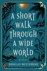 PDF Download A Short Walk Through a Wide World by Douglas Westerbeke