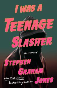 PDF Download I Was a Teenage Slasher by Stephen Graham Jones