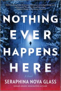 PDF Download Nothing Ever Happens Here by Seraphina Nova Glass