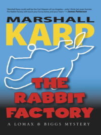 PDF Download Lomax & Biggs #1 The Rabbit Factory by Marshall Karp