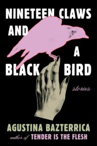 PDF Download Nineteen Claws and a Black Bird by Agustina Bazterrica