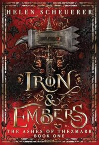 PDF Download The Ashes of Thezmarr #1 Iron & Embers by Helen Scheuerer