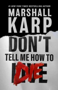 PDF Download Don’t Tell Me How to Die by Marshall Karp